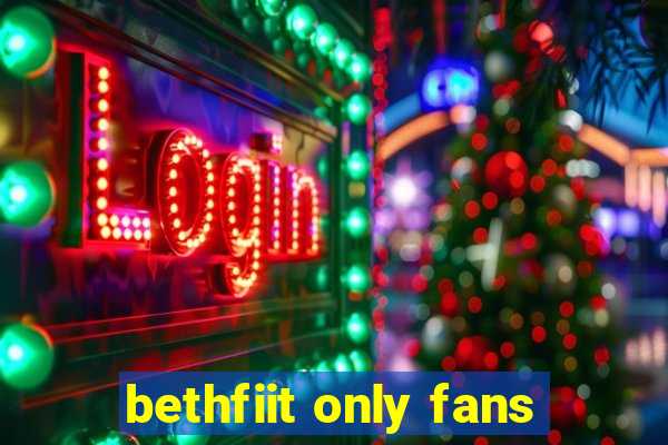 bethfiit only fans